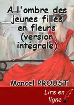 A l'ombre des jeunes filles en fleurs (version intégrale)