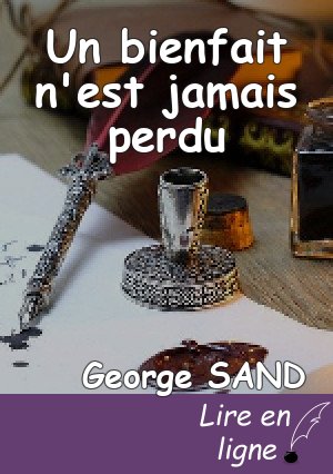Un bienfait n'est jamais perdu