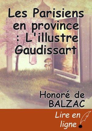 Les Parisiens en province : L'illustre Gaudissart