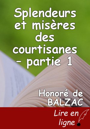 Splendeurs et misères des courtisanes – partie 1