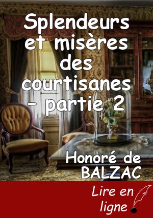 Splendeurs et misères des courtisanes – partie 2