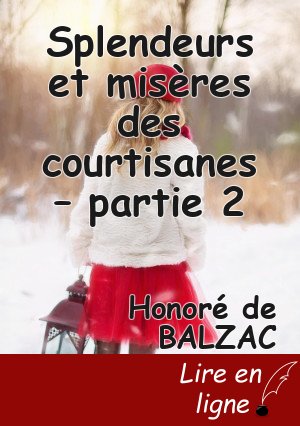 Splendeurs et misères des courtisanes – partie 2