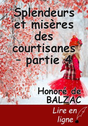 Splendeurs et misères des courtisanes – partie 4