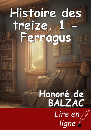 Histoire des treize. 1 - Ferragus