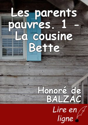 Les parents pauvres. 1 - La cousine Bette