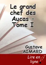 Le grand chef des Aucas – Tome I