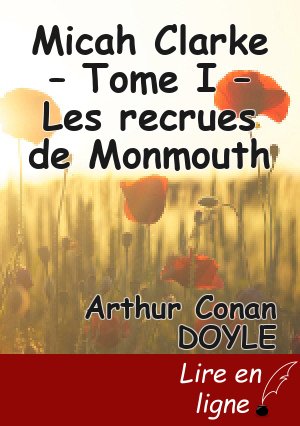 Micah Clarke – Tome I – Les recrues de Monmouth