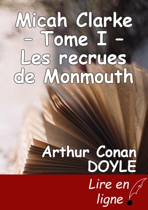 Micah Clarke – Tome I – Les recrues de Monmouth