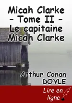 Micah Clarke – Tome II – Le capitaine Micah Clarke