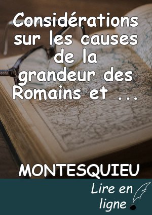 Considérations sur les causes de la grandeur des Romains et de leur décadence