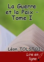 La Guerre et la Paix – Tome I