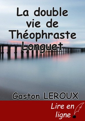La double vie de Théophraste Longuet