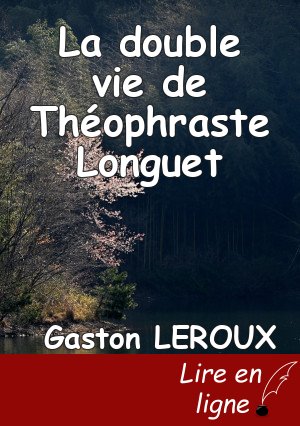 La double vie de Théophraste Longuet